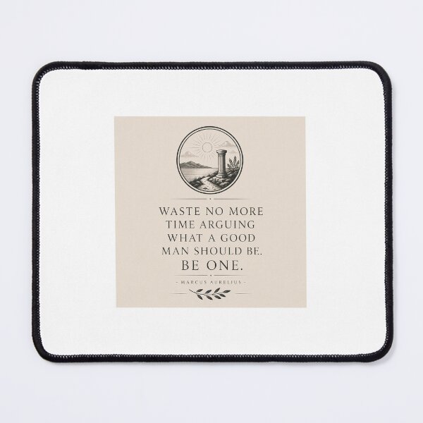 Item preview, Waste No More Time Arguing What a Good Man Should Be – Marcus Aurelius | Stoic Philosophy designed and sold by TheQuietMind.