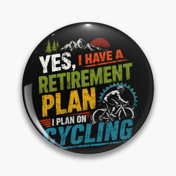 Item preview, Yes, I Have A Retirement Plan I Plan On Cycling | Retired Cyclist Hobby designed and sold by RetroMini2026.