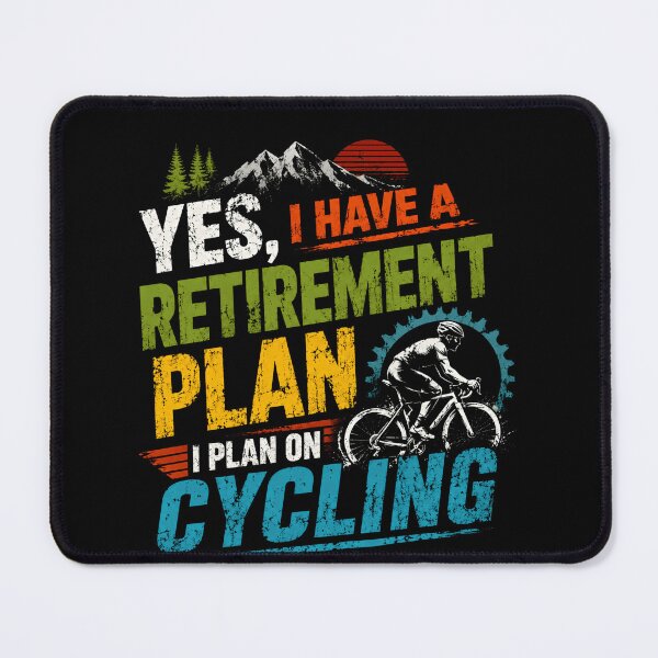 Item preview, Yes, I Have A Retirement Plan I Plan On Cycling | Retired Cyclist Hobby designed and sold by RetroMini2026.