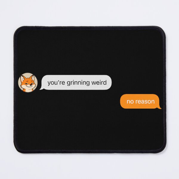 Item preview, Funny You're Grinning Weird No Reason Text Message Shirt | Mischievous Meme | Funny Quote designed and sold by Moonveil_Studio.