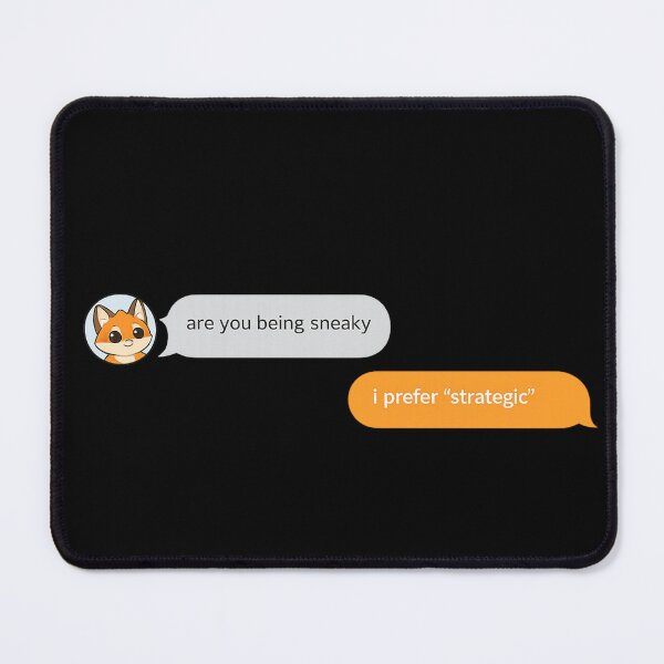 Item preview, Funny Are You Being Sneaky I Prefer Strategic Shirt | Clever Comeback Meme | Sarcastic Humor designed and sold by Moonveil_Studio.
