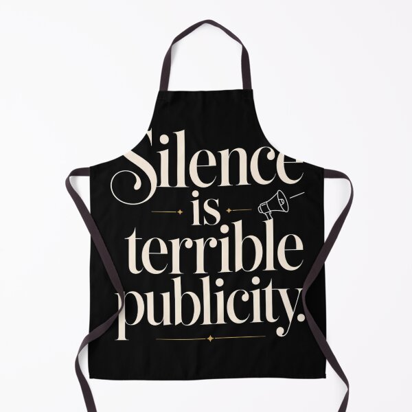 Item preview, Silence Is Terrible Publicity Witty Quote Design designed and sold by Tharaazu.