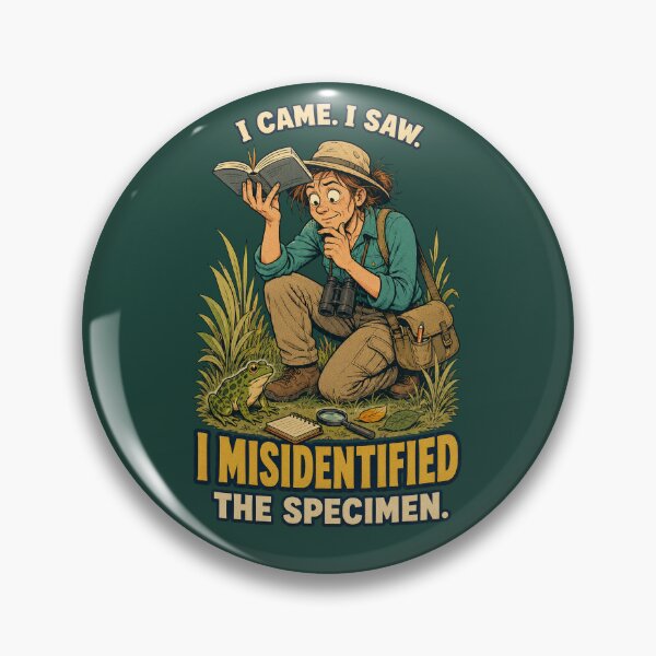 Item preview, I Came, I Saw, I Misidentified the Specimen – Field Biologist Humor designed and sold by Little Chookcha.