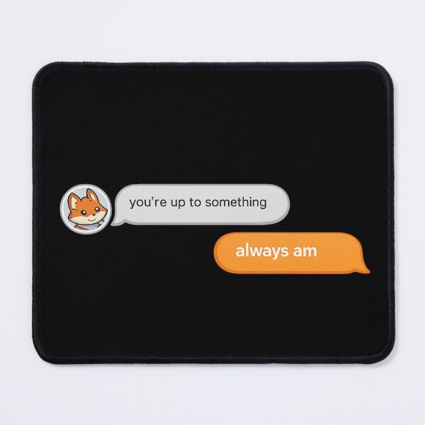 Item preview, Funny You're Up To Something Always Am Shirt | Mischievous Text Message Meme | Funny Humor designed and sold by Moonveil_Studio.