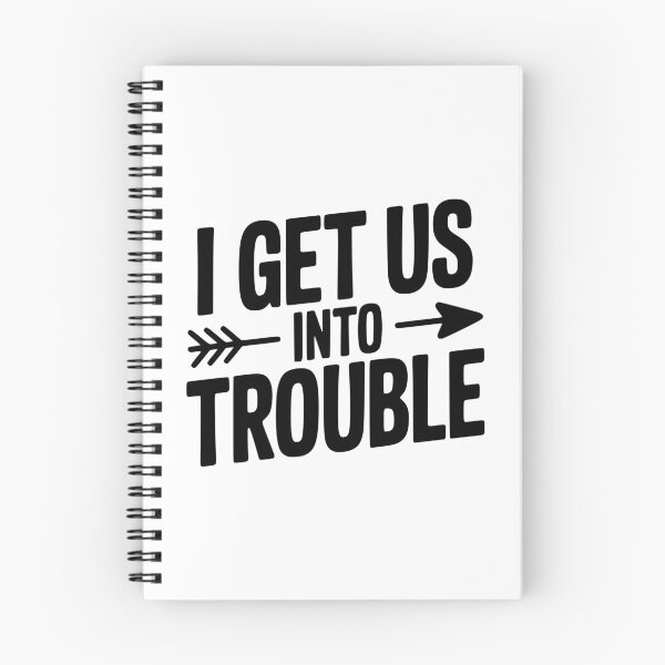 Item preview, I Get Us Into Trouble designed and sold by Frank Ring.