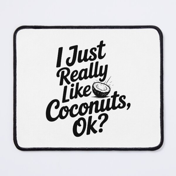 Item preview, I Just Really Like Coconuts Ok? designed and sold by Frank Ring.