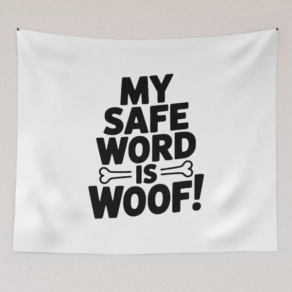 Item preview, My Safe Word Is Woof! designed and sold by Frank Ring.