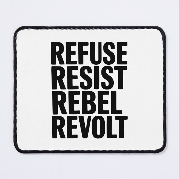 Item preview, Refuse Resist Rebel Revolt designed and sold by Frank Ring.