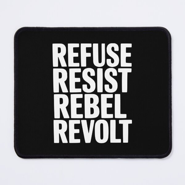 Item preview, Refuse Resist Rebel Revolt designed and sold by Frank Ring.