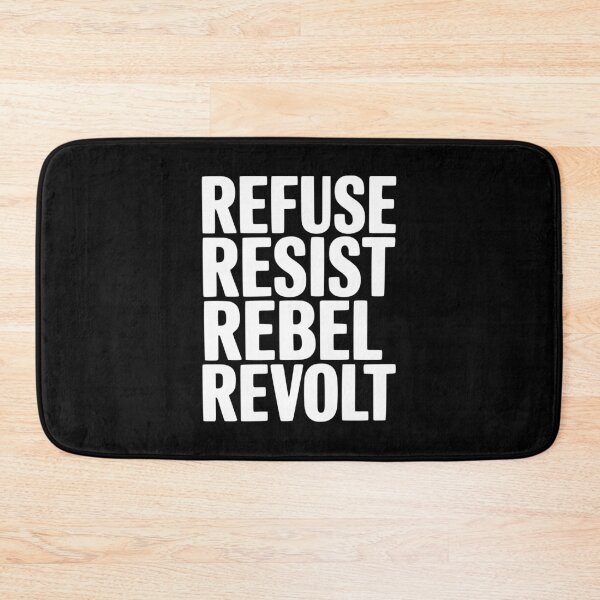 Item preview, Refuse Resist Rebel Revolt designed and sold by Frank Ring.