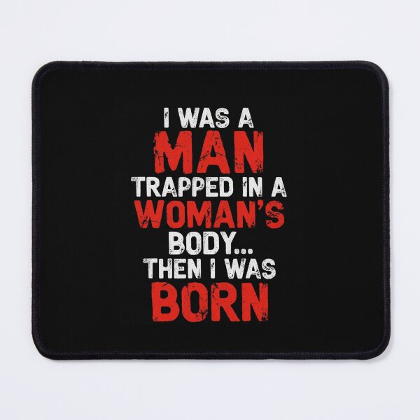 Item preview, Trapped In A Womans Body Then I Was Born - Funny Dad Joke designed and sold by haitrieuic96.