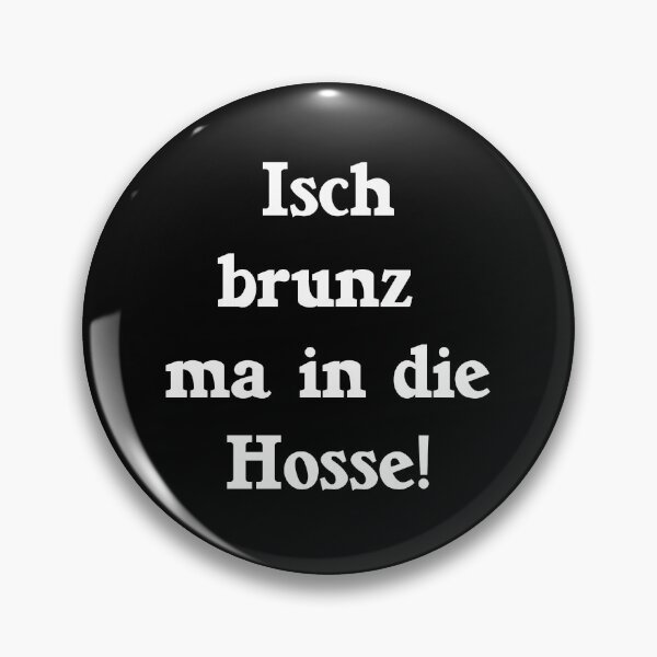 Item preview, I'm brunz ma in the hosse, best Palatinate sayings designed and sold by Kirei-Lily.