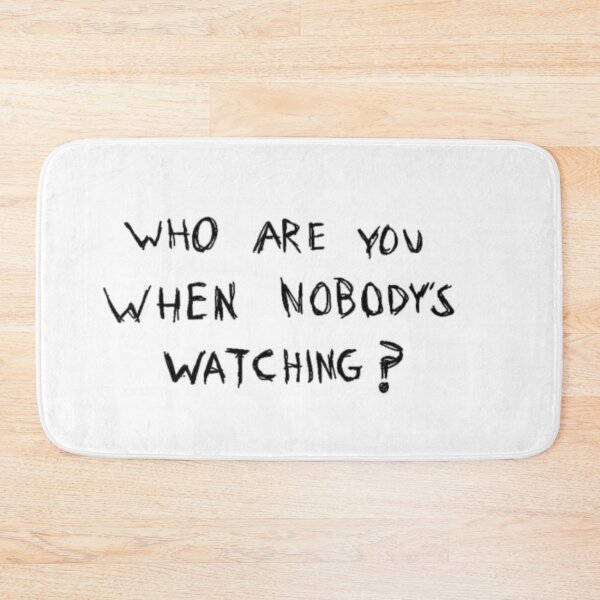 Item preview, Who Are You When Nobody's Watching Quote designed and sold by DESIGN DIMENSION .