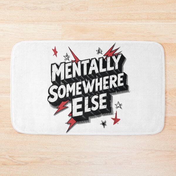 Item preview, Mentally Somewhere Else. Bold Mental Health Quote Typography Design designed and sold by Aarvya Fashion Club ( A.F.C ).