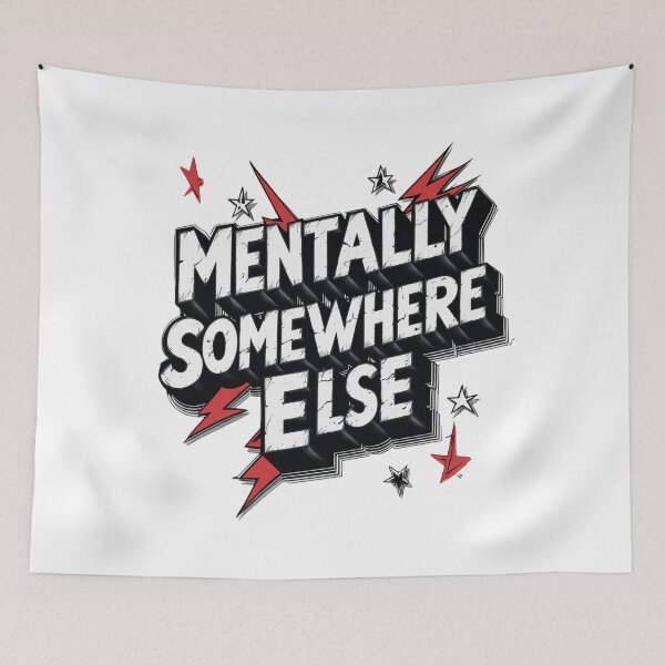Item preview, Mentally Somewhere Else. Bold Mental Health Quote Typography Design designed and sold by Aarvya Fashion Club ( A.F.C ).
