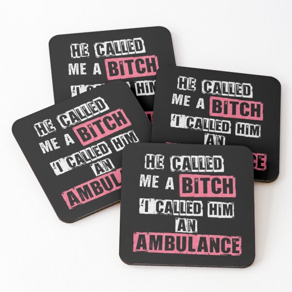 Item preview, He Called Me A Bitch I Called Him an Ambulance | Funny Gifts For Sarcastic People designed and sold by BrokenLabel.