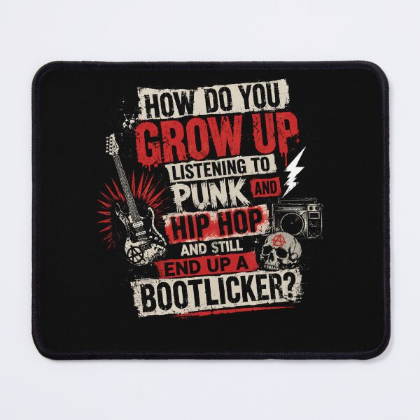 Item preview, How Do You Grow Up Listening To Punk And Hip Hop And Still End Up A Bootlicker? Anti Establishment Rebel Music Fan designed and sold by HumansStuck12.