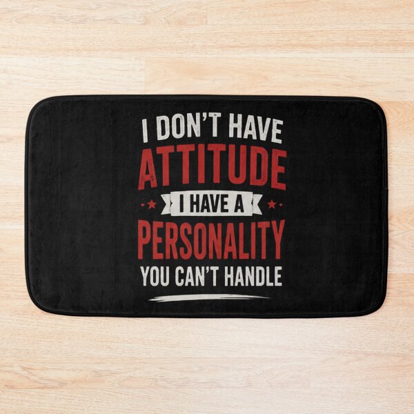 Item preview, I Don’t Have Attitude I Have A Personality You Can’t Handle | Funny Gifts For Sarcastic People designed and sold by BrokenLabel.