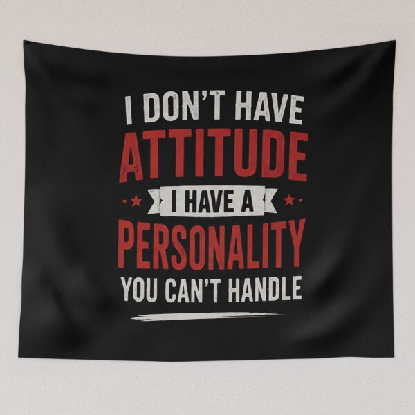 Item preview, I Don’t Have Attitude I Have A Personality You Can’t Handle | Funny Gifts For Sarcastic People designed and sold by BrokenLabel.