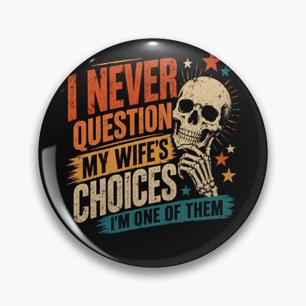 Item preview, I Never Question My Wife's Choices I'm One Of Them Funny Husband Marriage Men Relationship designed and sold by HumansStuck12.