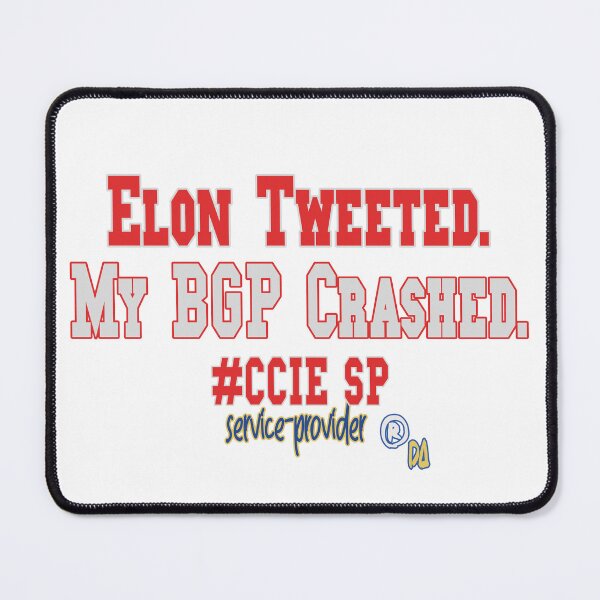 Item preview, Elon Tweeted.  My BGP Crashed. - Cisco - Quote - DesignArtistia designed and sold by DesignArtist.ia.