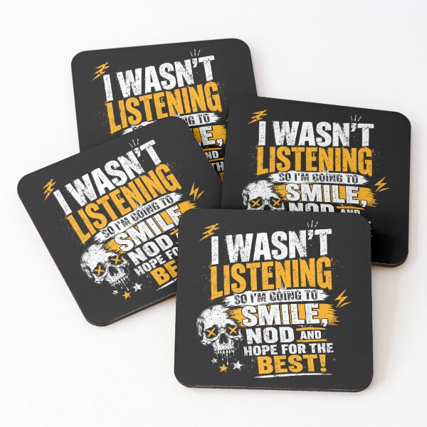 Item preview, I Wasn't Listening So I'm Going To Smile, Nod And Hope For The Best! Sarcastic Humor Relatable Quote designed and sold by HumansStuck12.