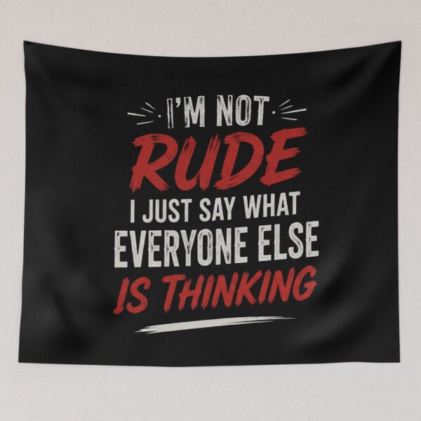 Item preview,  I’m Not Rude I Just Say What Everyone Elie Is Thinking  | Funny Gifts For Sarcastic People designed and sold by BrokenLabel.