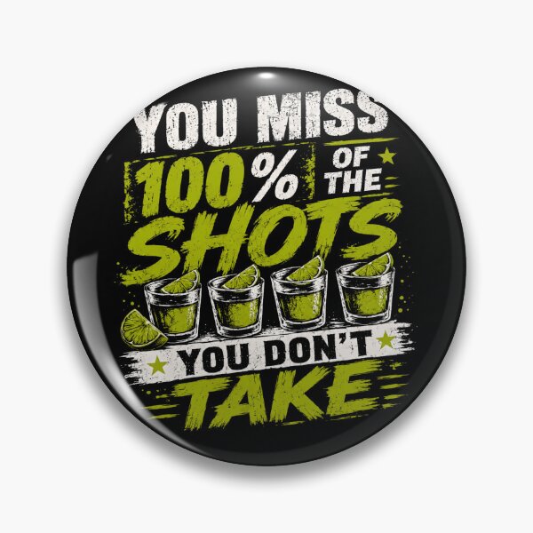 Artikelvorschau, Man verpasst 100 % der Shots, die man nicht trinkt – Lustige Tequila-Trinkparty entworfen und verkauft von HumansStuck12.