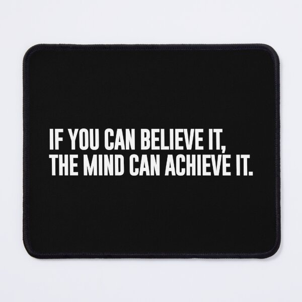Item preview, If you can believe it, the mind can achieve it. designed and sold by elcarnero.
