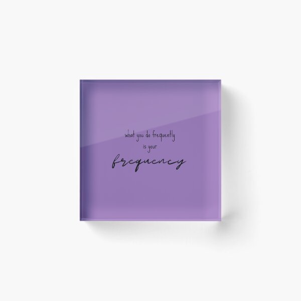 Item preview, What you do frequently is your Frequency  designed and sold by Diverge111.