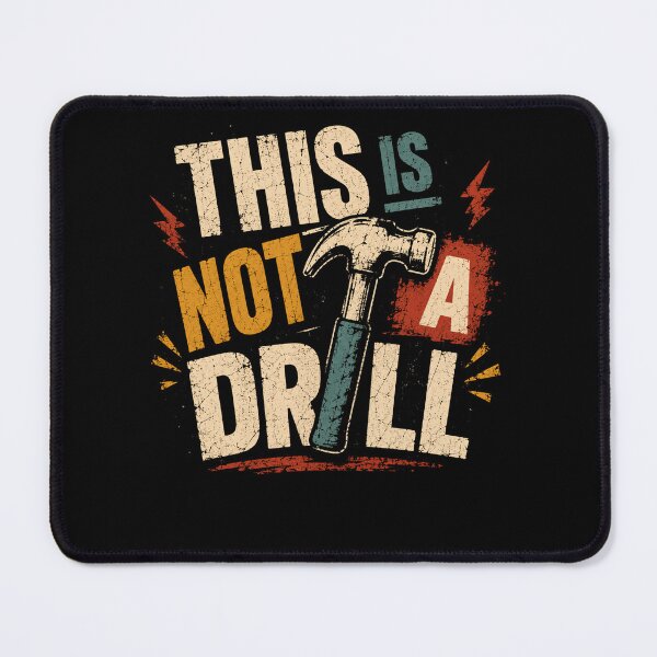 Item preview, This Is Not A Drill Carpenter Builder Handyman Construction Work Humor designed and sold by HumansStuck12.