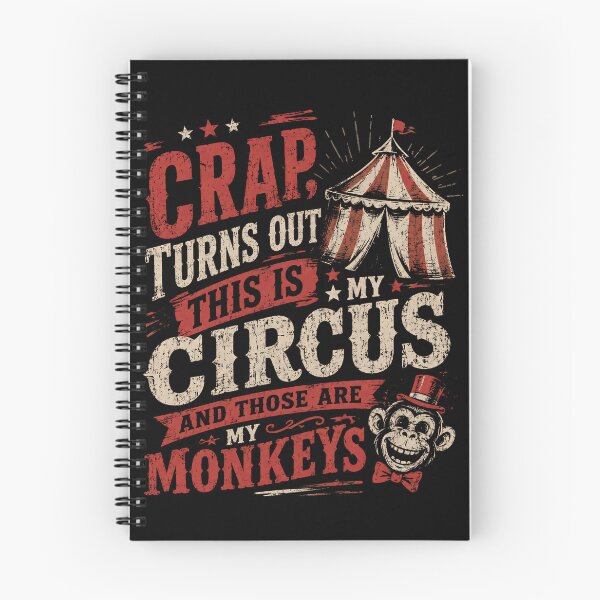 Item preview, Crap, Turns Out This Is My Circus And Those Are My Monkeys Funny Responsibility Quote Sarcastic Parent Manager Saying designed and sold by HumansStuck12.