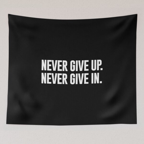 Item preview, Never give up. Never give in. designed and sold by elcarnero.