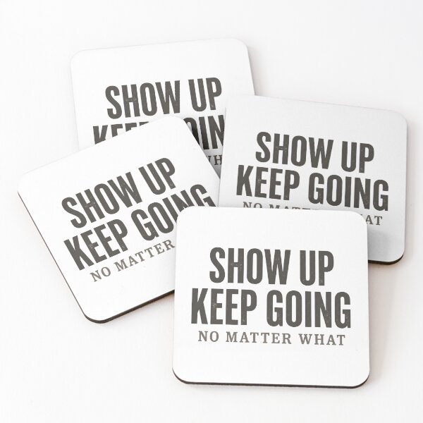 Item preview, Show Up Keep Going No Matter What Motivational Typography T-Shirt designed and sold by StickerNestYou.