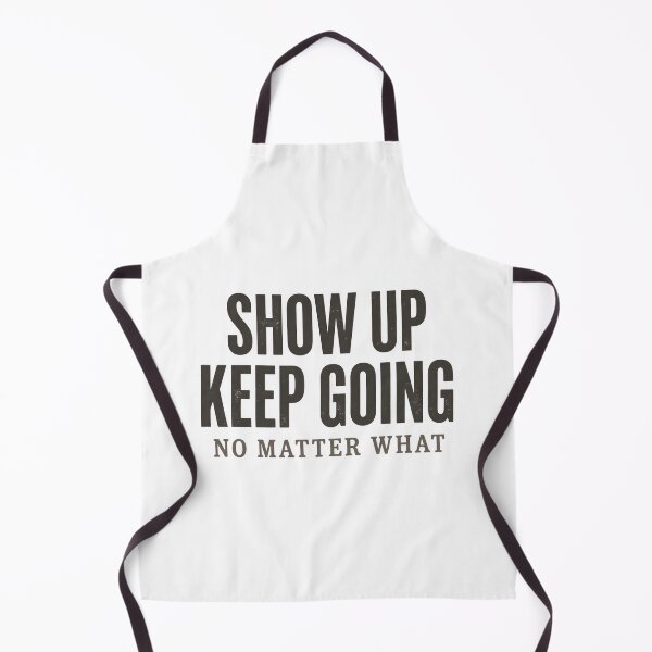 Item preview, Show Up Keep Going No Matter What Motivational Typography T-Shirt designed and sold by StickerNestYou.