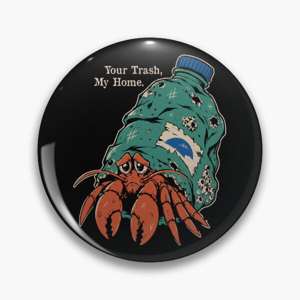 Item preview, Your Trash, My Home. designed and sold by Insomnia Project.