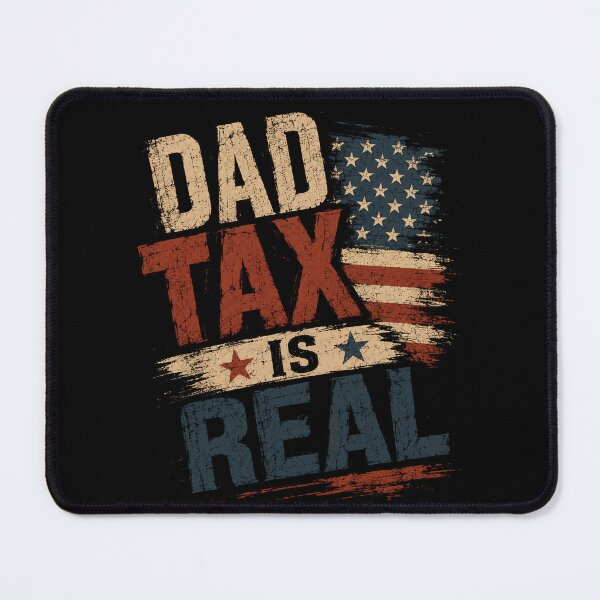 Item preview, Dad Tax Is Real Father Parenthood Humor America designed and sold by HumansStuck12.
