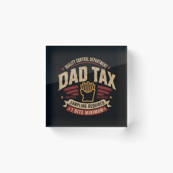 Item preview, Quality Control Department Dad Tax Certified Authorized Sampling Required 1 Bite Minimum Funny Fatherhood Parent Humor Gift designed and sold by HumansStuck12.