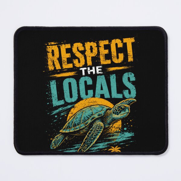 Item preview, Respect The Locals Sea Turtle Ocean Conservationist designed and sold by HumansStuck12.