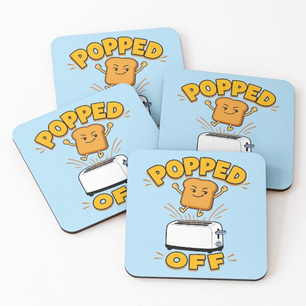 Item preview, Popped Off - Excelling Toast designed and sold by Regal Rev.