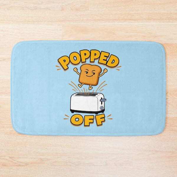 Item preview, Popped Off - Excelling Toast designed and sold by Regal Rev.