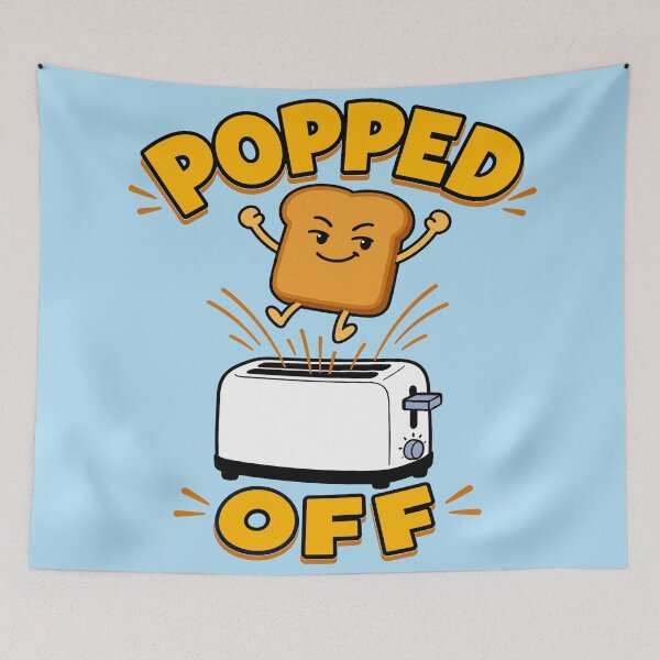 Item preview, Popped Off - Excelling Toast designed and sold by Regal Rev.