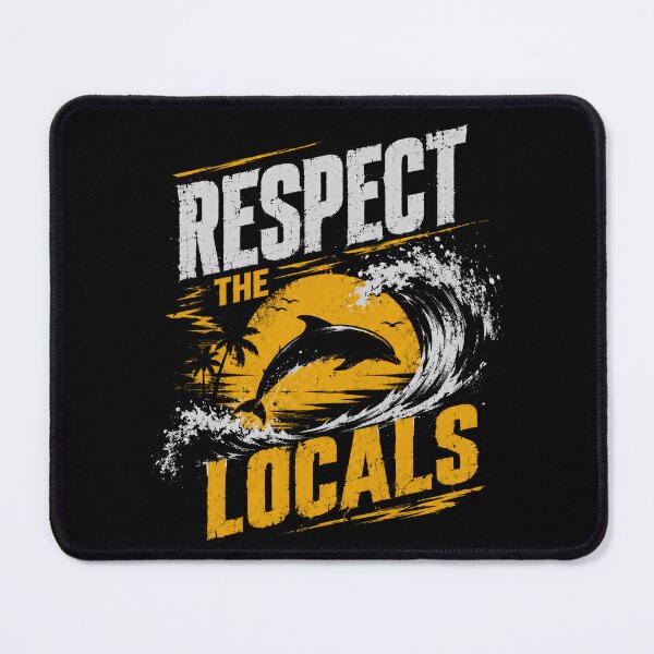 Item preview, Respect The Locals Dolphin Ocean Surfing Beach Lover designed and sold by HumansStuck12.