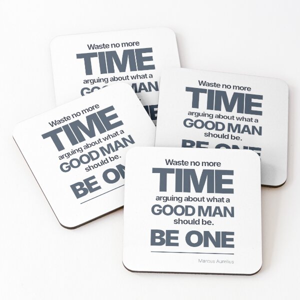 Item preview, Waste No More Time Arguing What a Good Man Should Be. Be One - Marcus Aurelius - Minimalist Style Stoic Quote - Dark Version designed and sold by Stoic Core.