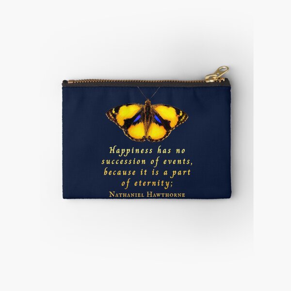 Item preview, Nathaniel Hawthorne quote: Happiness has no succession of events, because it is a part of eternity; designed and sold by artbleed.