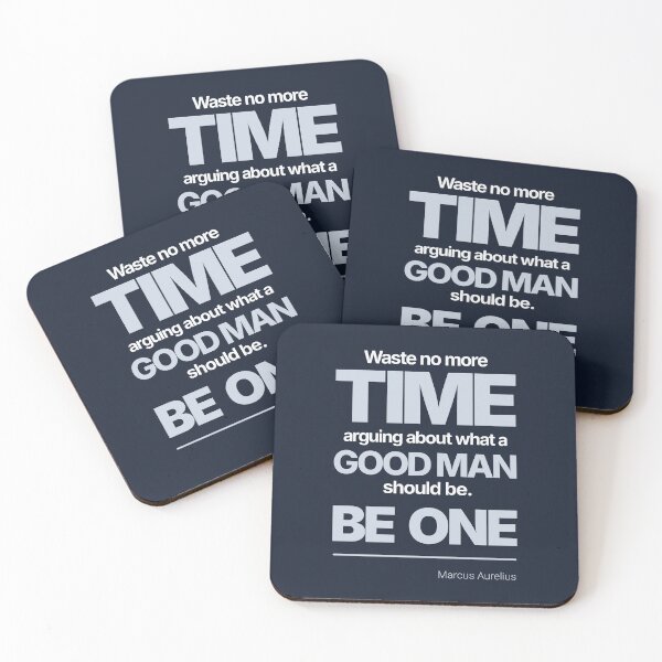 Item preview, Waste No More Time Arguing What a Good Man Should Be. Be One - Marcus Aurelius - Minimalist Style Stoic Quote - Light Version designed and sold by Stoic Core.