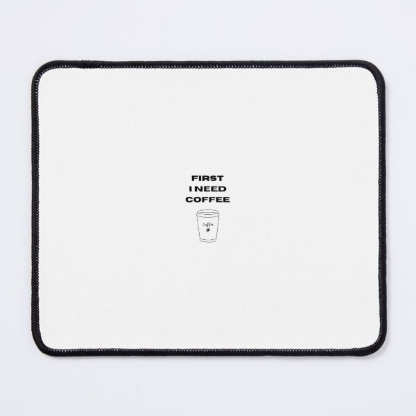 Item preview, first i need coffee funny lover quote designed and sold by eihabo.