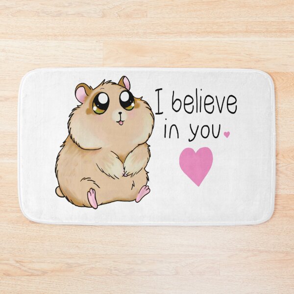 Item preview, I Believe In You — Cute Hamster designed and sold by HistoryHounds.