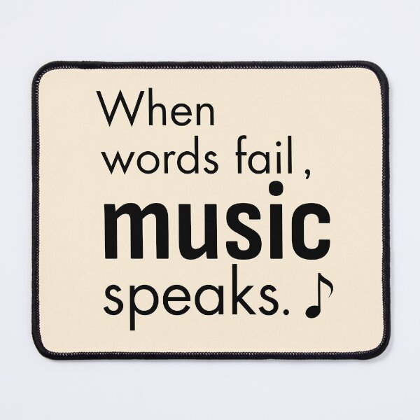 Item preview, When Words Fail Music Speaks Inspirational Quote designed and sold by dale001.