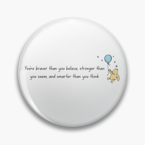 Item preview, You’re braver than you believe, stronger than you seem, and smarter than you think designed and sold by BingBangDesigns.